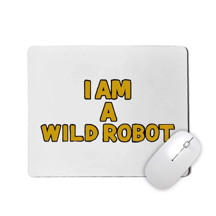 I Am A Wild Robot Mousepad