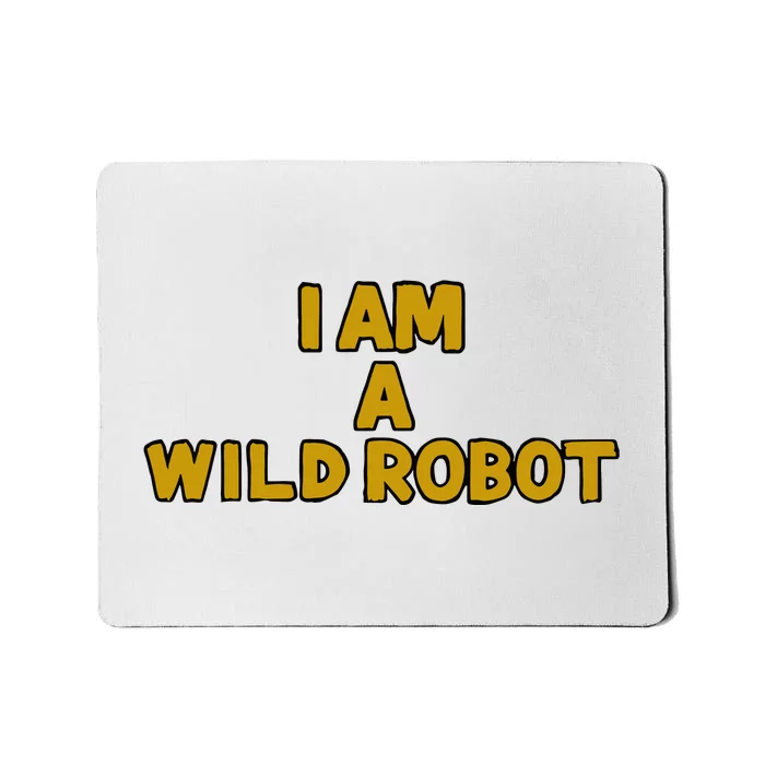 I Am A Wild Robot Mousepad