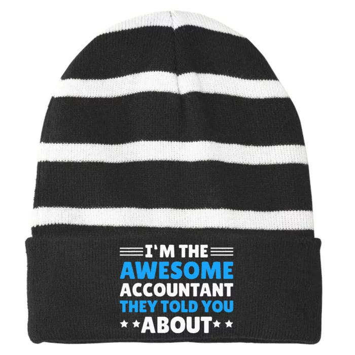 Im Awesome Accountant They Told You About For Accountant Striped Beanie with Solid Band