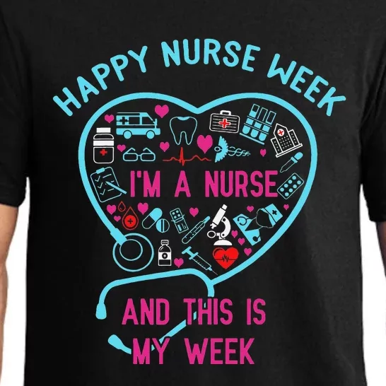 I Am A Nurse This Is My Week Happy Nurse Week May 6-12 Pajama Set