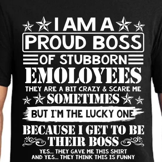 I Am A Proud Boss Of Stubborn Employees They Are Bit Crazy Cool Gift Pajama Set