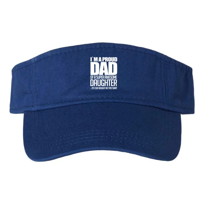 I Am A Proud Dad Of A Super Awesome Daughter Gift Valucap Bio-Washed Visor