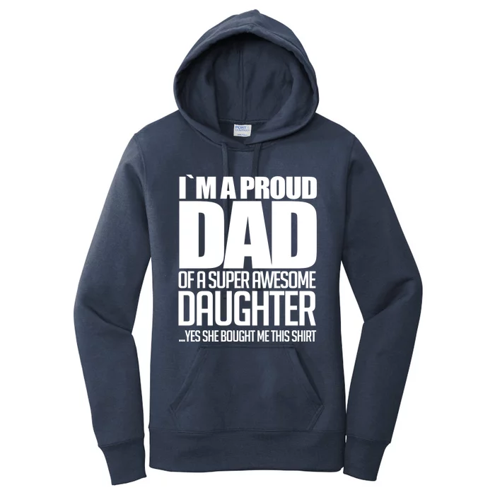 I Am A Proud Dad Of A Super Awesome Daughter Gift Women's Pullover Hoodie