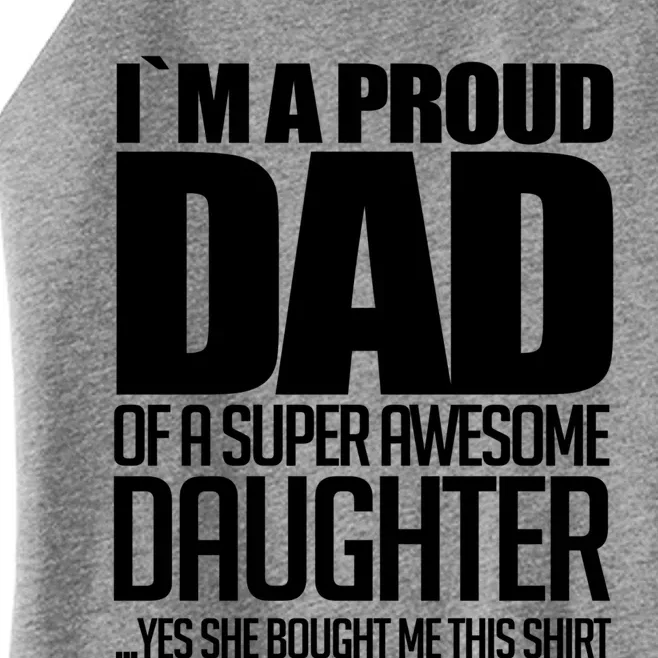 I Am A Proud Dad Of A Super Awesome Daughter Gift Women’s Perfect Tri Rocker Tank