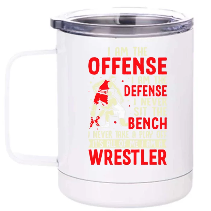 I Am A Wrestler I Am The Offense The Defense Wrestling Fight Front & Back 12oz Stainless Steel Tumbler Cup