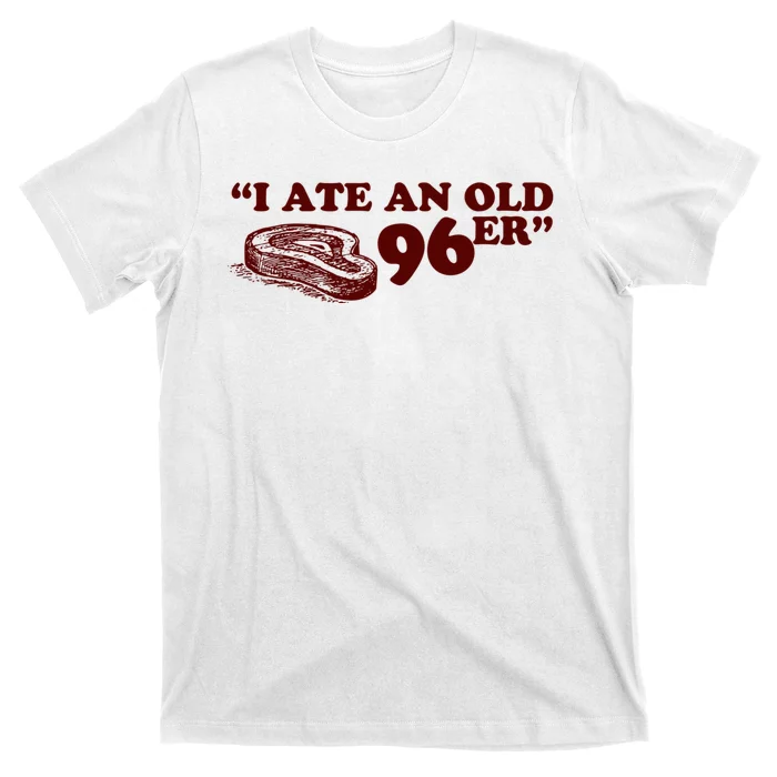 I Ate A 96er T-Shirt