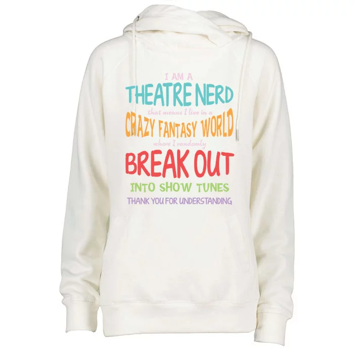 I Am A Theatre Nerd Pun Meaningful Gift Funny Theatre Musical Theater Geek Gift Womens Funnel Neck Pullover Hood