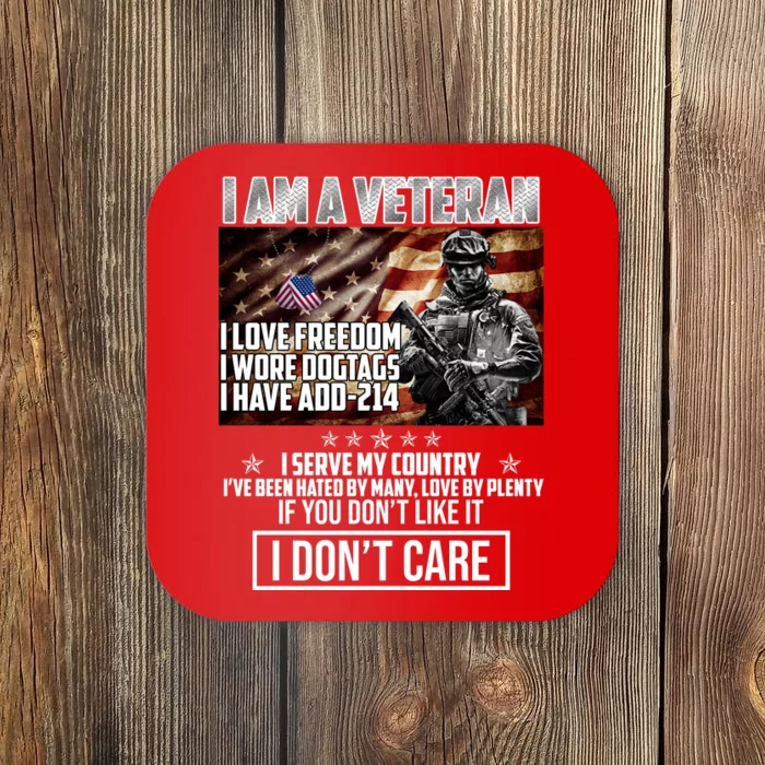 I Am A Veteran If You Don't Like It I Don't Care Coaster