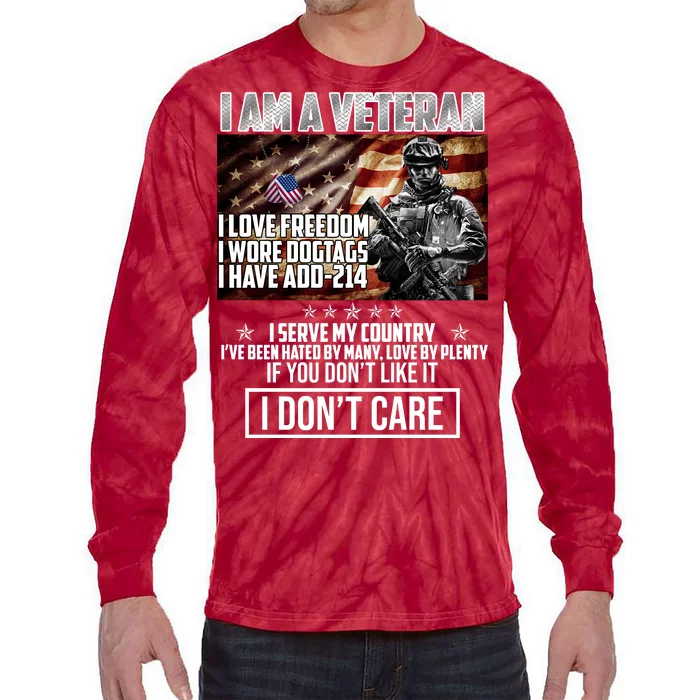 I Am A Veteran If You Don't Like It I Don't Care Tie-Dye Long Sleeve Shirt