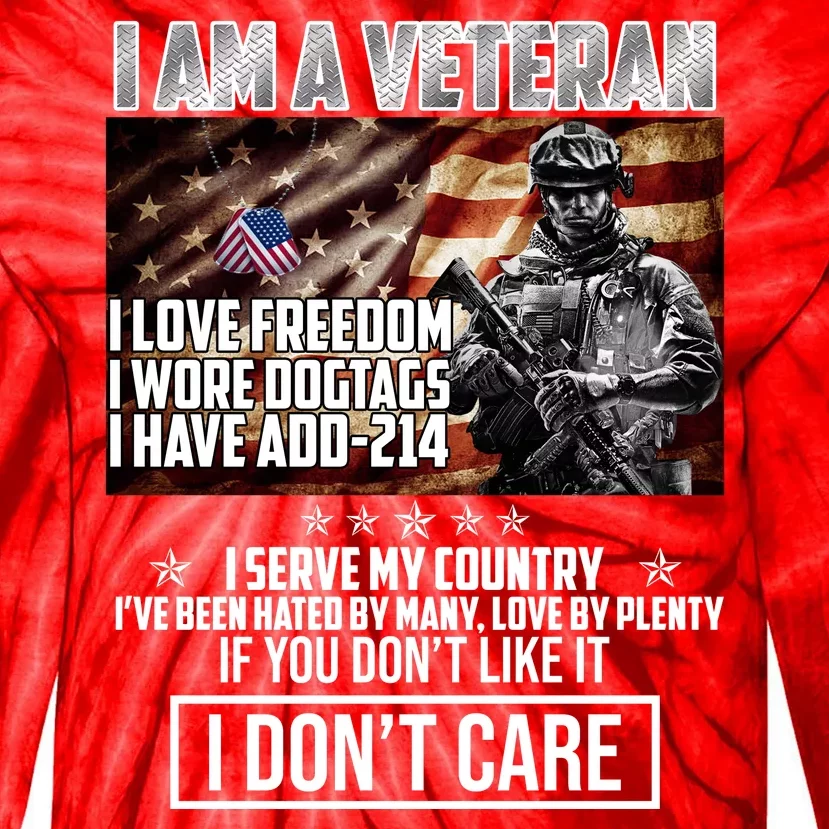 I Am A Veteran If You Don't Like It I Don't Care Tie-Dye Long Sleeve Shirt