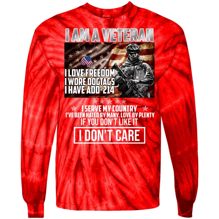 I Am A Veteran If You Don't Like It I Don't Care Tie-Dye Long Sleeve Shirt