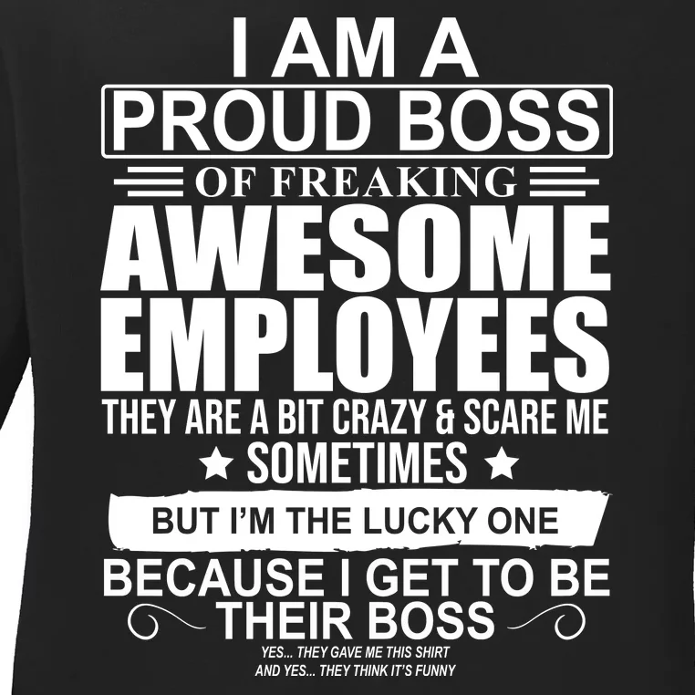 I Am A Proud Of Freaking Awesome Employees Funny Gift Ladies Long Sleeve Shirt