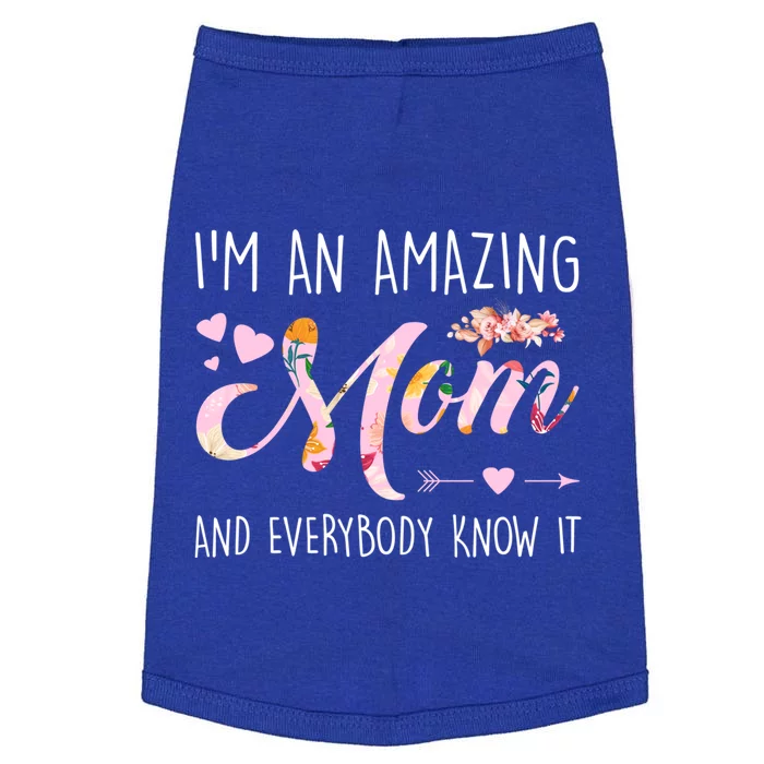 I'm An Amazing Mom And Everybody Know It Mother Cute Gift Doggie Tank