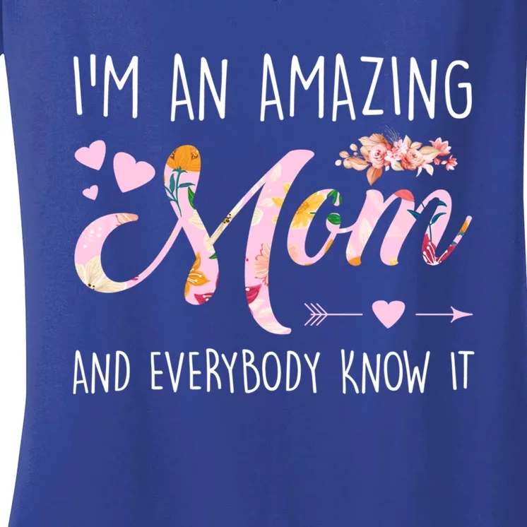 I'm An Amazing Mom And Everybody Know It Mother Cute Gift Women's V-Neck T-Shirt