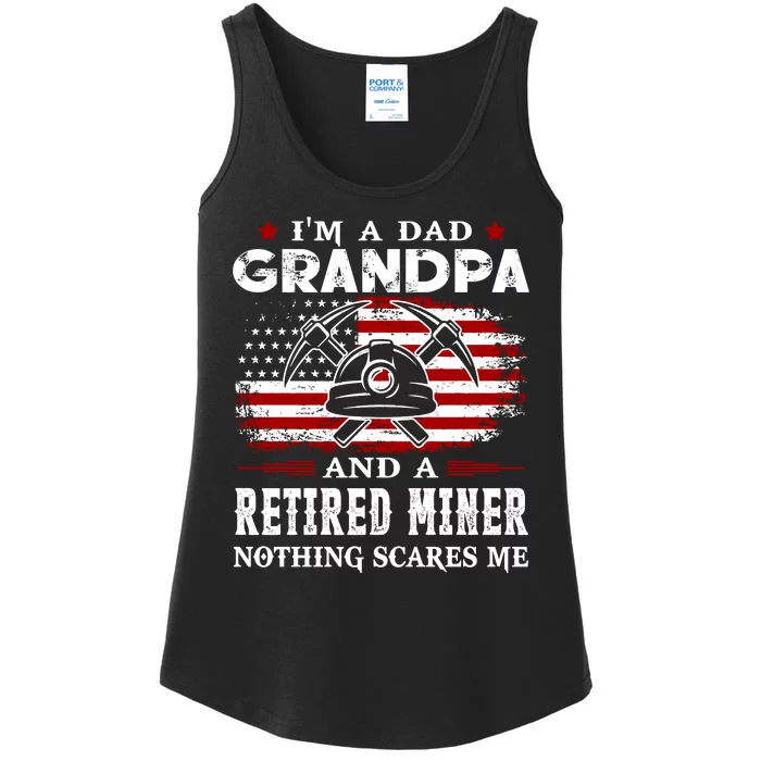 I Am A Dad Grandpa And A Retired Miner Nothing Scares Me Fathers Day Gift Ladies Essential Tank