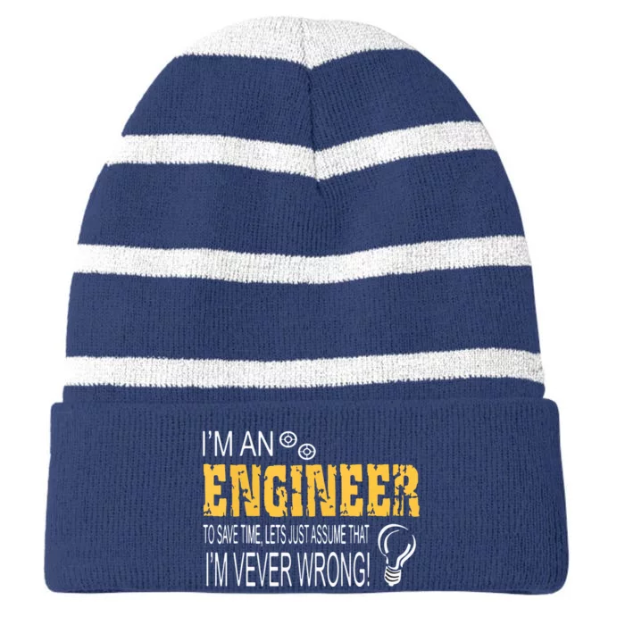 I Am An Engineer To Save Time I'm Always Right Funny Striped Beanie with Solid Band