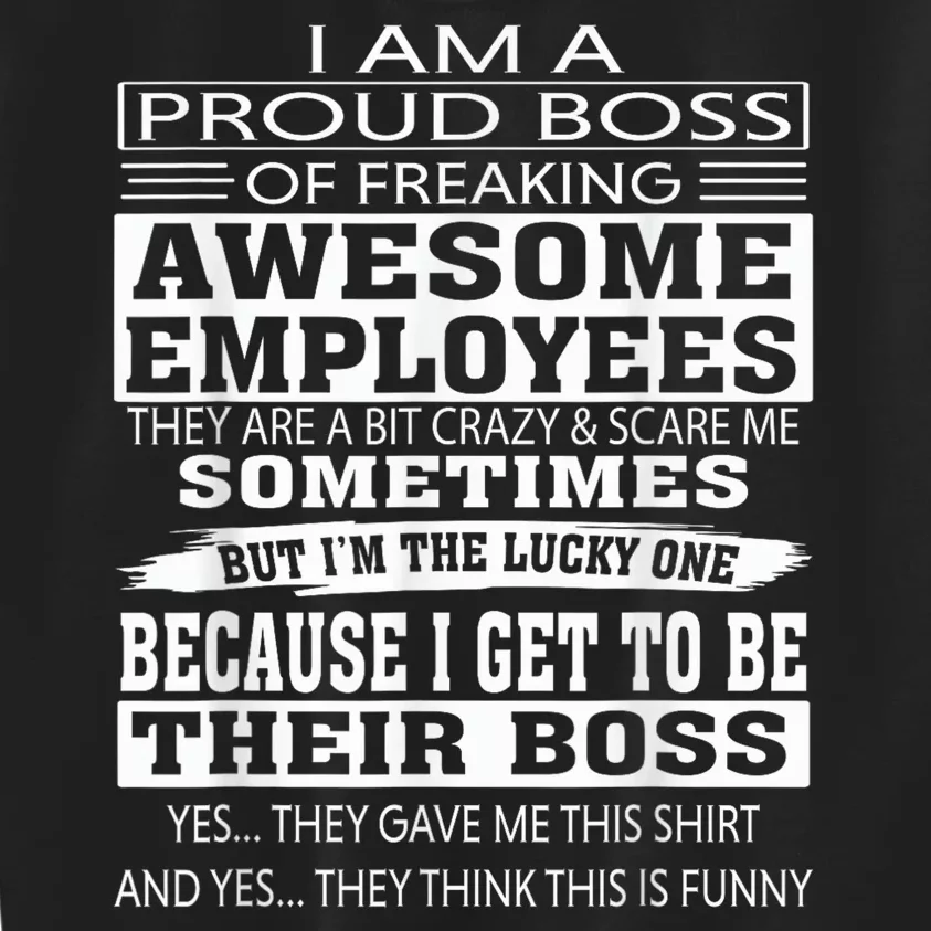 I Am A Proud Boss Of Freaking Awesome Employees Kids Sweatshirt