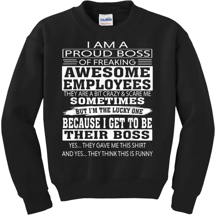 I Am A Proud Boss Of Freaking Awesome Employees Kids Sweatshirt