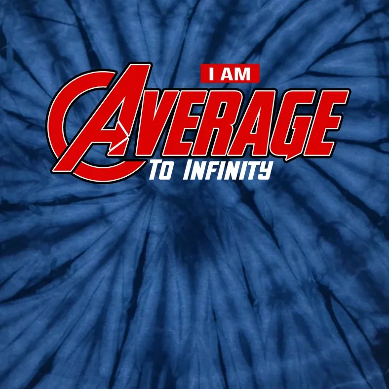 I Am Average To Infinity Tie-Dye T-Shirt