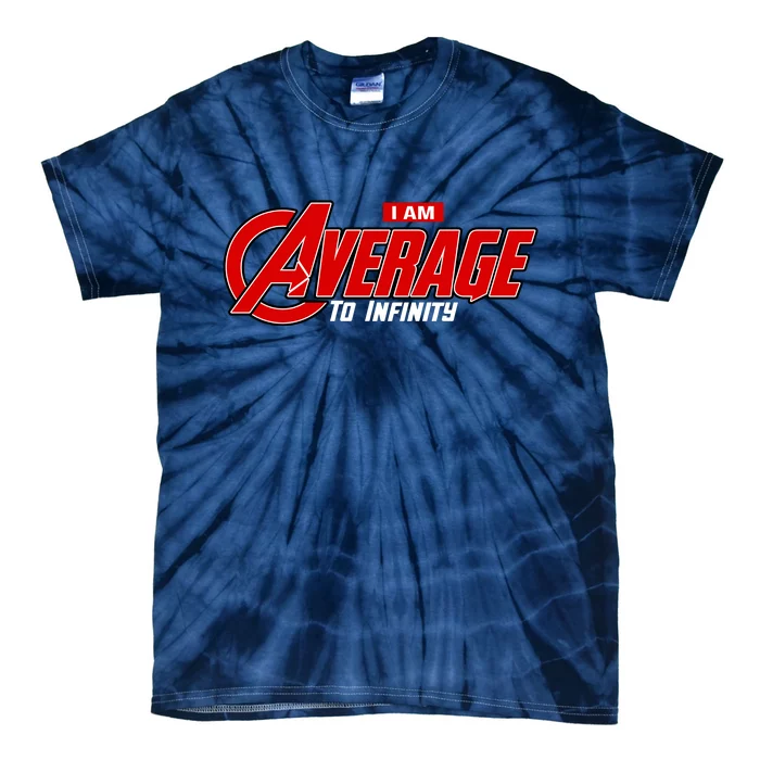 I Am Average To Infinity Tie-Dye T-Shirt