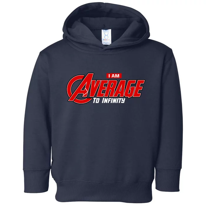 I Am Average To Infinity Toddler Hoodie