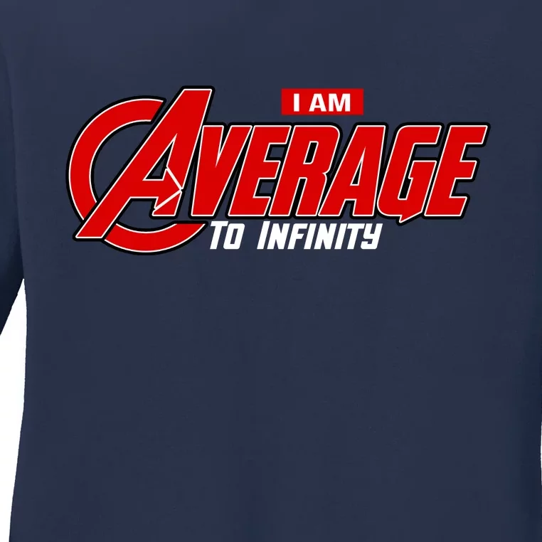 I Am Average To Infinity Ladies Long Sleeve Shirt