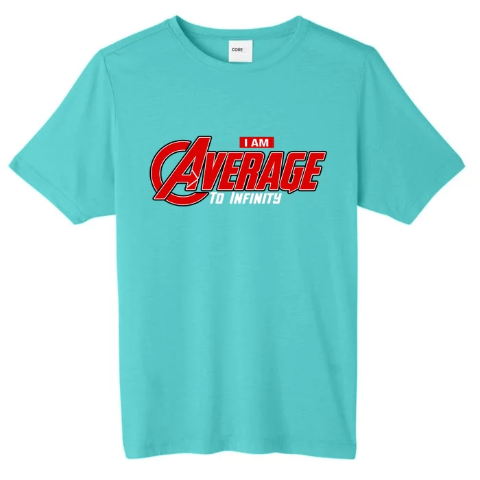 I Am Average To Infinity ChromaSoft Performance T-Shirt