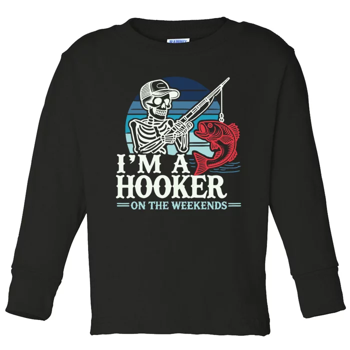 I Am A Hooker On The Weekends Funny Bass Fishing Skeleton Toddler Long Sleeve Shirt