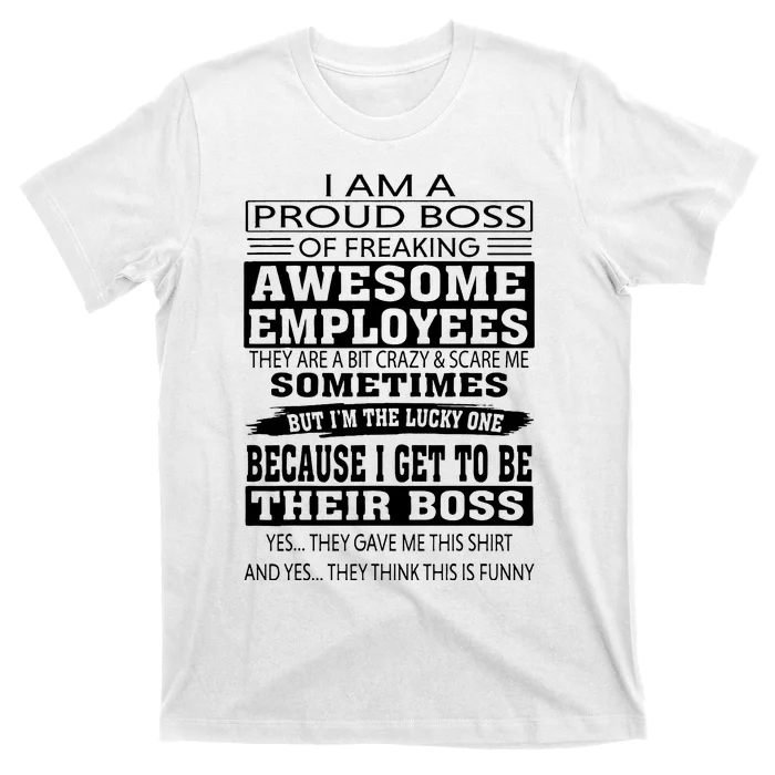 I Am A Proud Boss Of Freaking Awesome Employees T-Shirt