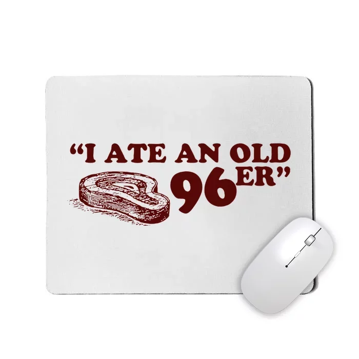 I Ate A 96er Mousepad