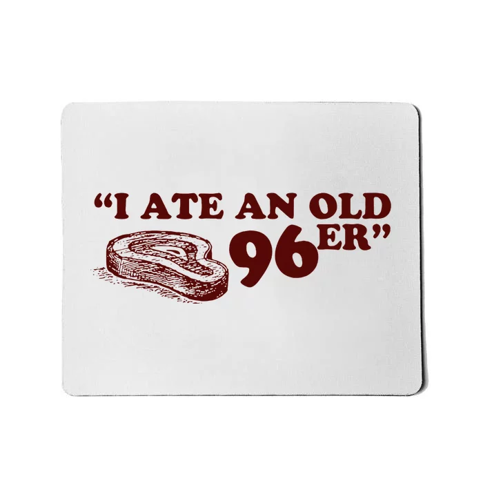 I Ate A 96er Mousepad