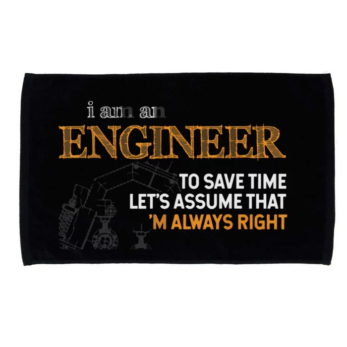 I Am An Engineer To Save Time Im Always Right Funny Gift Microfiber Hand Towel