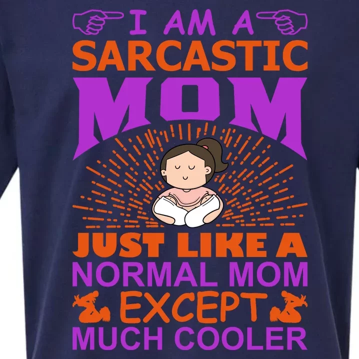 I Am A Sarcastic Mom Just Like A Normal Mom Except Much Cooler Sueded Cloud Jersey T-Shirt