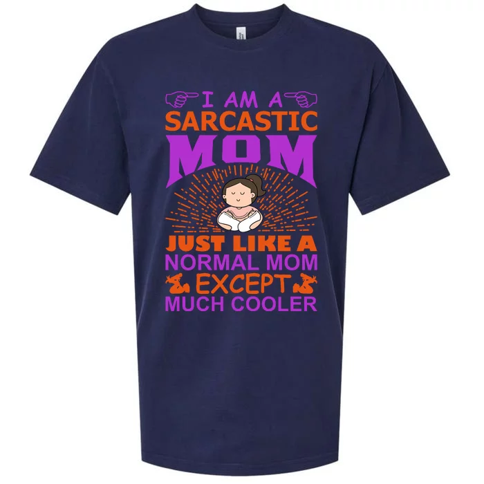 I Am A Sarcastic Mom Just Like A Normal Mom Except Much Cooler Sueded Cloud Jersey T-Shirt