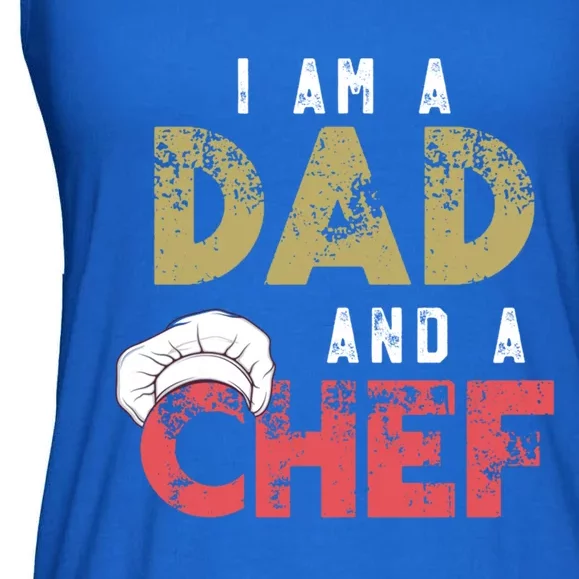 I Am A Dad And A Chef Cooking Father Gift Funny Gift Ladies Essential Flowy Tank