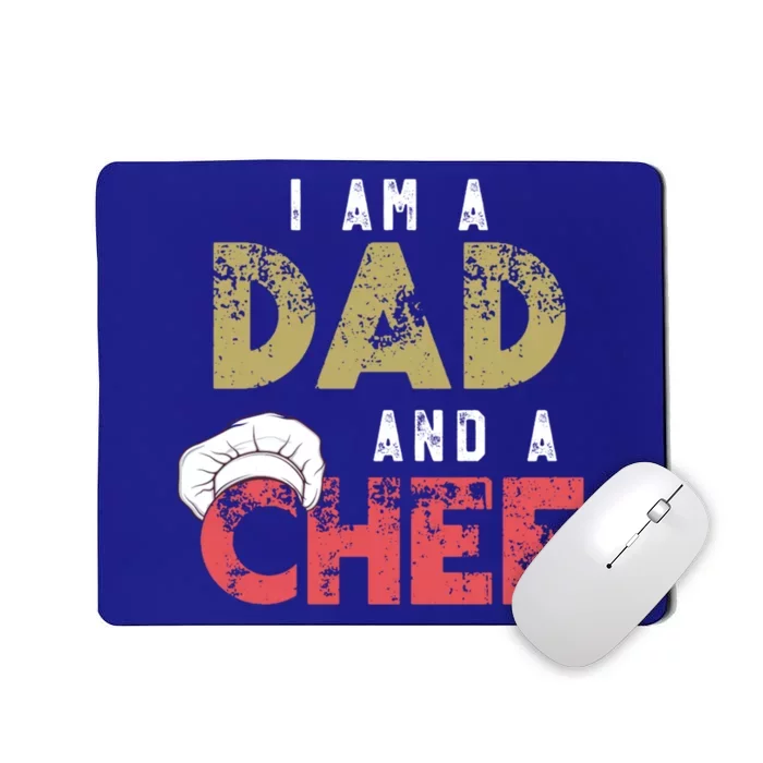 I Am A Dad And A Chef Cooking Father Gift Funny Gift Mousepad