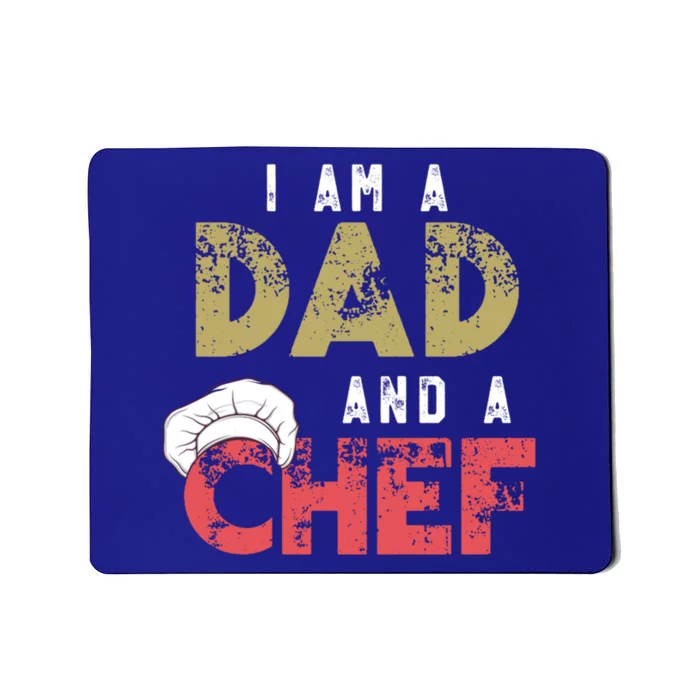 I Am A Dad And A Chef Cooking Father Gift Funny Gift Mousepad