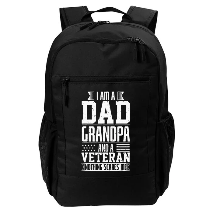 I Am A Dad Grandpa And A Veteran Nothing Scares Me Daily Commute Backpack