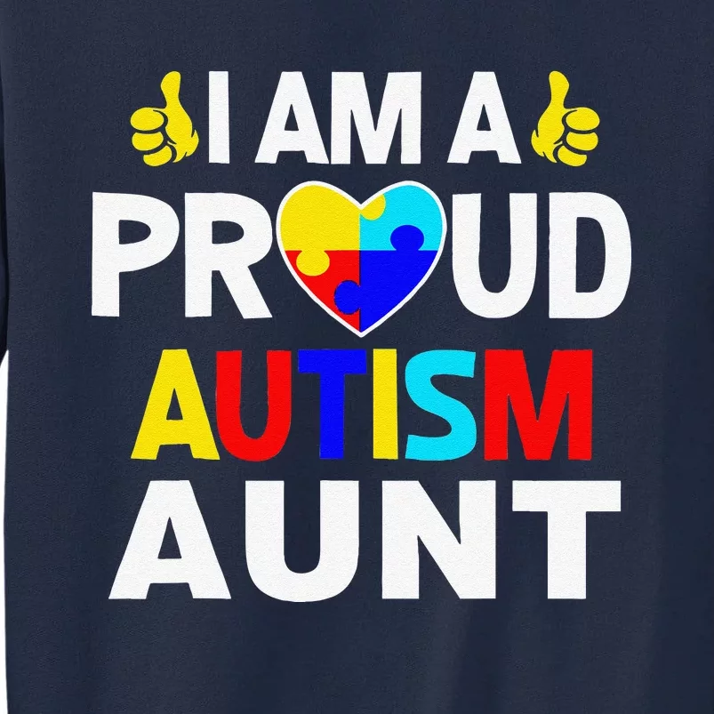 I Am A Proud Autism Aunt Tall Sweatshirt