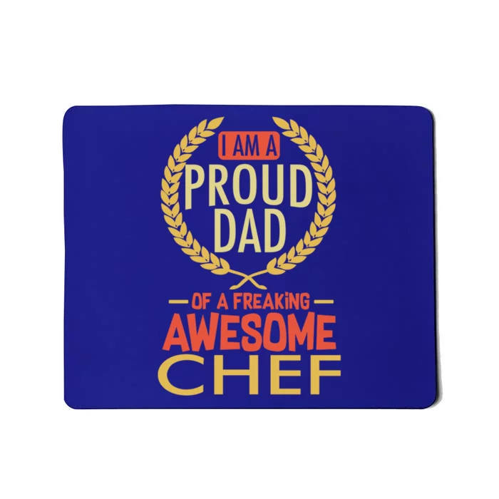 I Am A Proud Dad Of A Freaking Awesome Chef Gift Mousepad