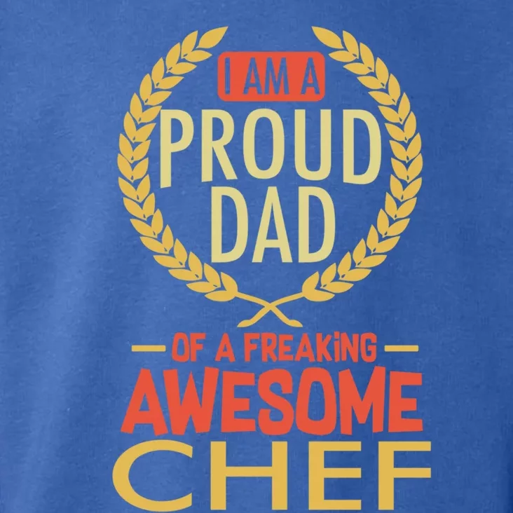 I Am A Proud Dad Of A Freaking Awesome Chef Gift Toddler Hoodie