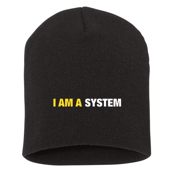 I Am A System Short Acrylic Beanie