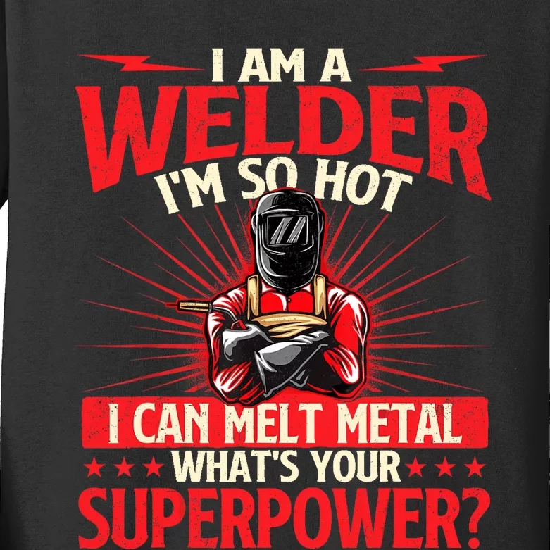 I Am A Welder Whats Your Superpower Welding Ironworker Kids Long Sleeve Shirt