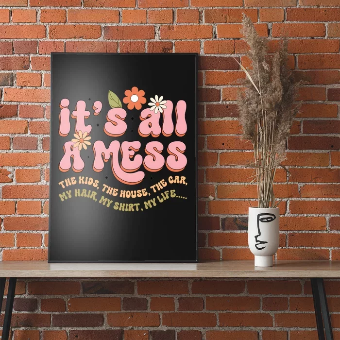 ItS All A Mess MotherS Day Hot Mess Mom Poster