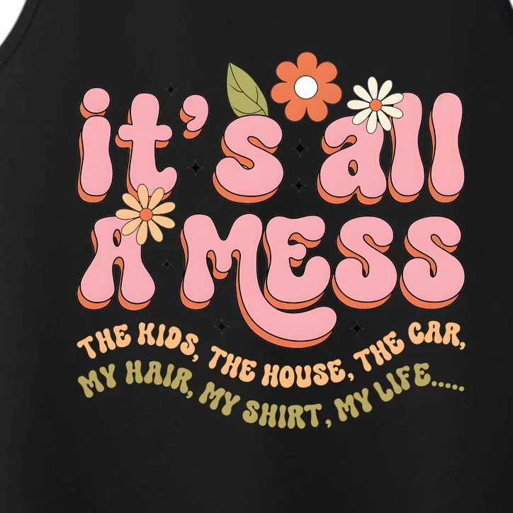 ItS All A Mess MotherS Day Hot Mess Mom Performance Tank