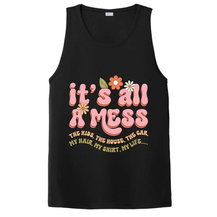 ItS All A Mess MotherS Day Hot Mess Mom Performance Tank