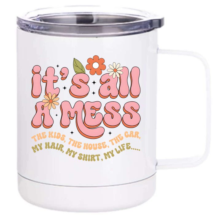 ItS All A Mess MotherS Day Hot Mess Mom Front & Back 12oz Stainless Steel Tumbler Cup