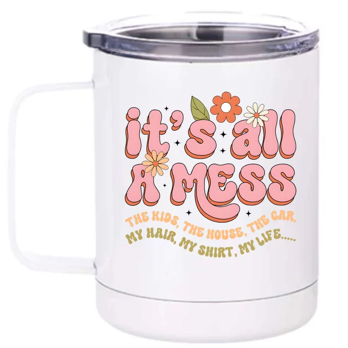 ItS All A Mess MotherS Day Hot Mess Mom Front & Back 12oz Stainless Steel Tumbler Cup