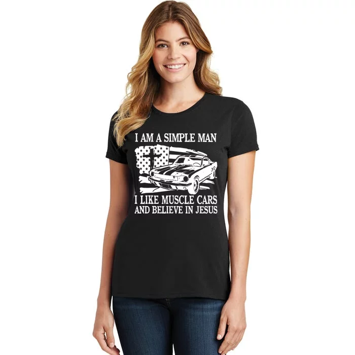 I Am A Simple Man I Like Muscle Cars And Believe In Jesus Women's T-Shirt