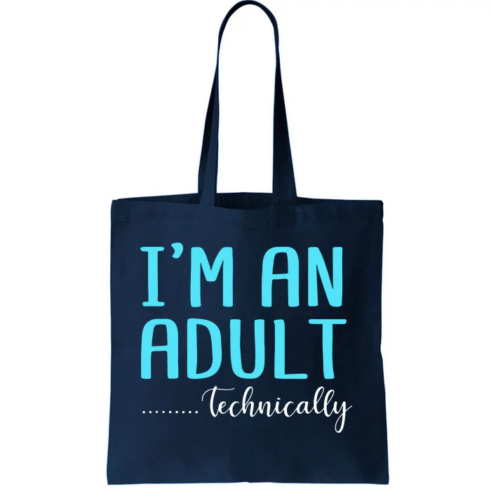 Im An Adult Technically Tote Bag